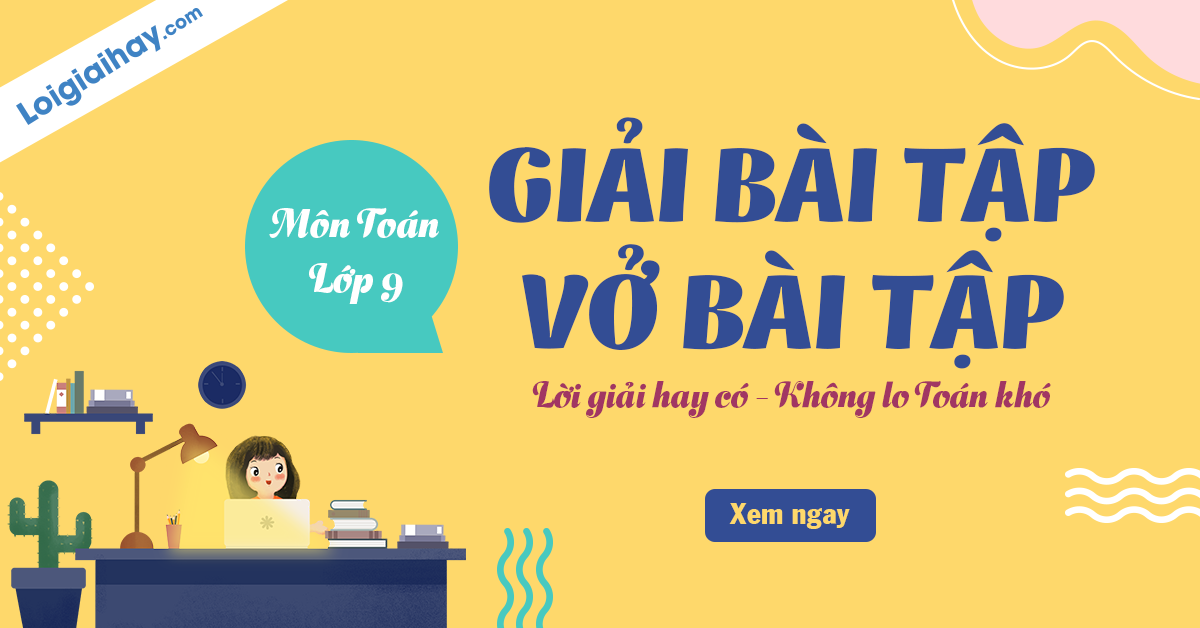 Ôn tập toán lớp 9 lên lớp 10